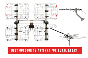 Best Outdoor TV Antenna For Rural Areas